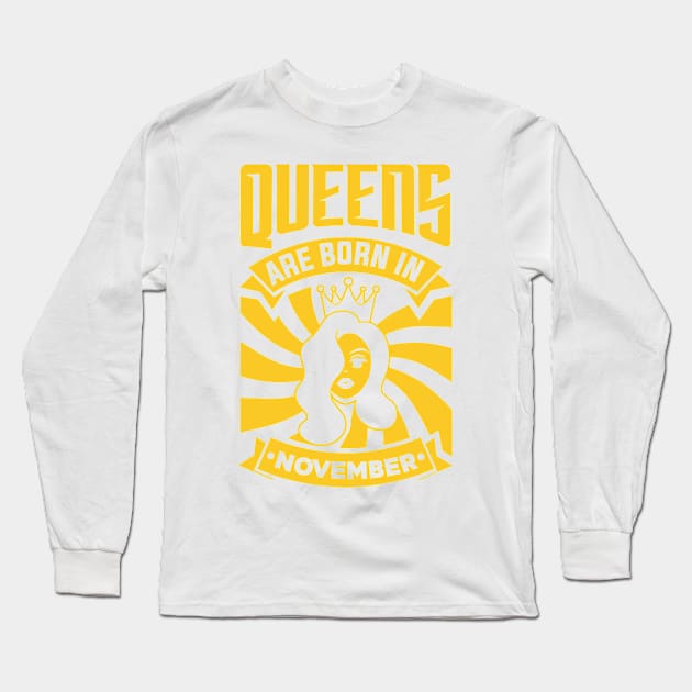 Queens Are Born In November Happy Birthday Long Sleeve T-Shirt by PHDesigner